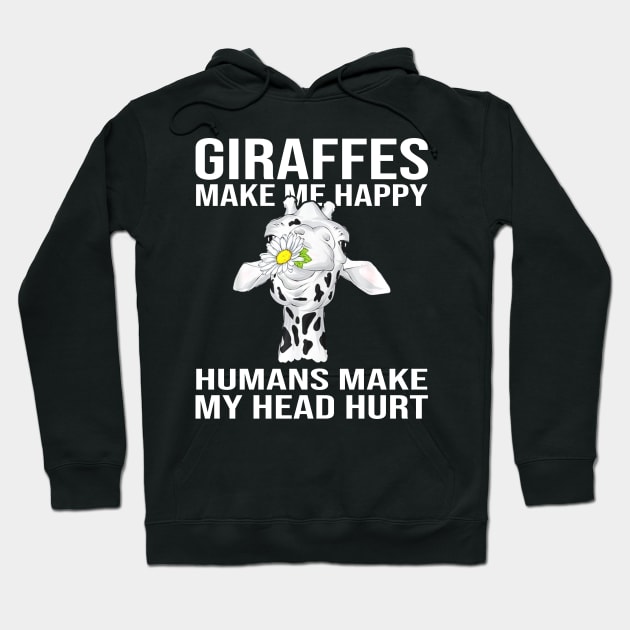 Giraffes Make Me Happy Humans Make My Head Hurt Hoodie by Jenna Lyannion